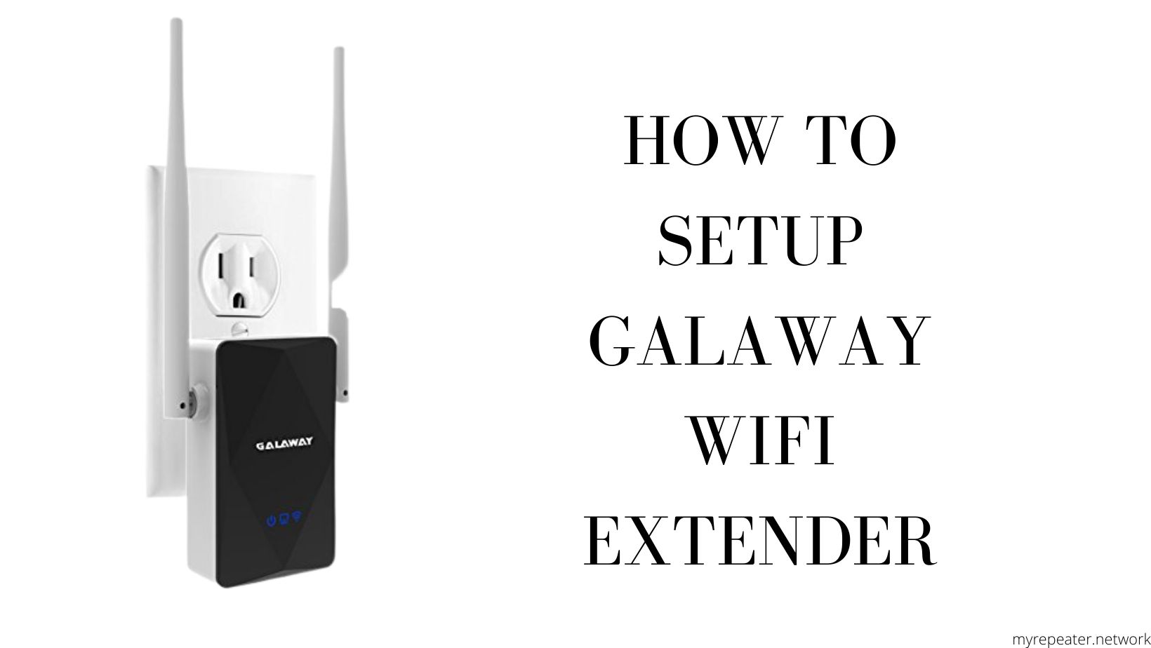 HOW TO SETUP GALAWAY WIFI EXTENDER