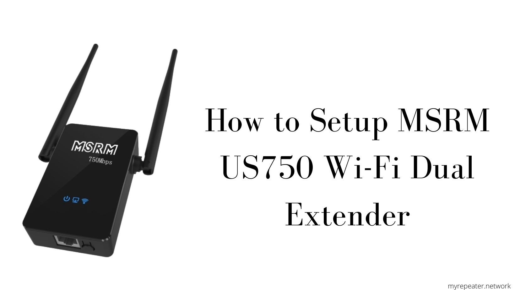 How to Setup MSRM US750 Extender