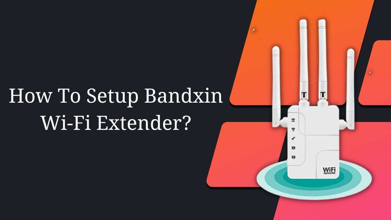 Setup BanDxin Wi-Fi Extender