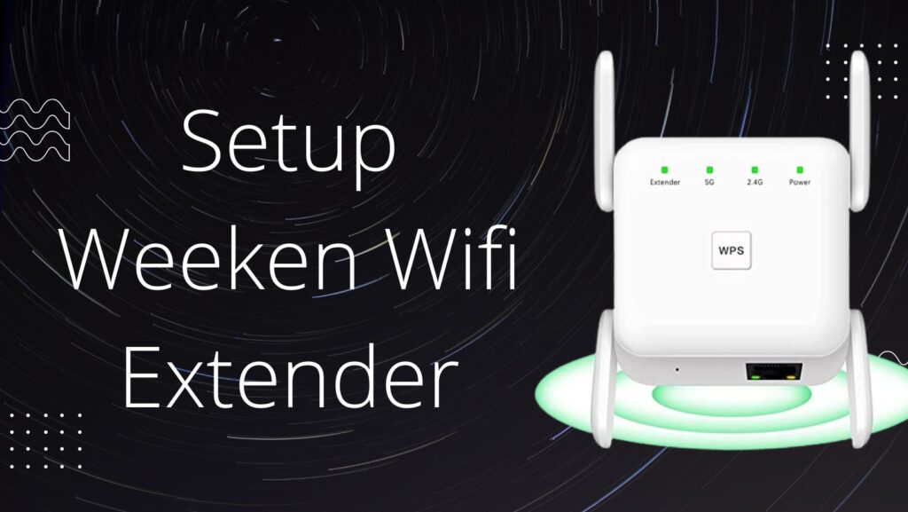 Setup Weeken Wifi Extender