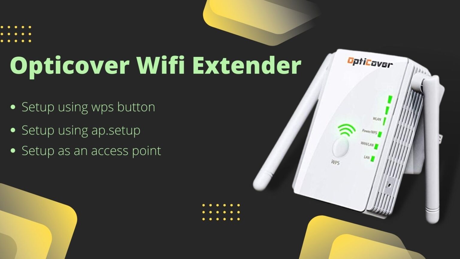 Opticover WiFi Extender Setup as an Access Point - http://ap.setup