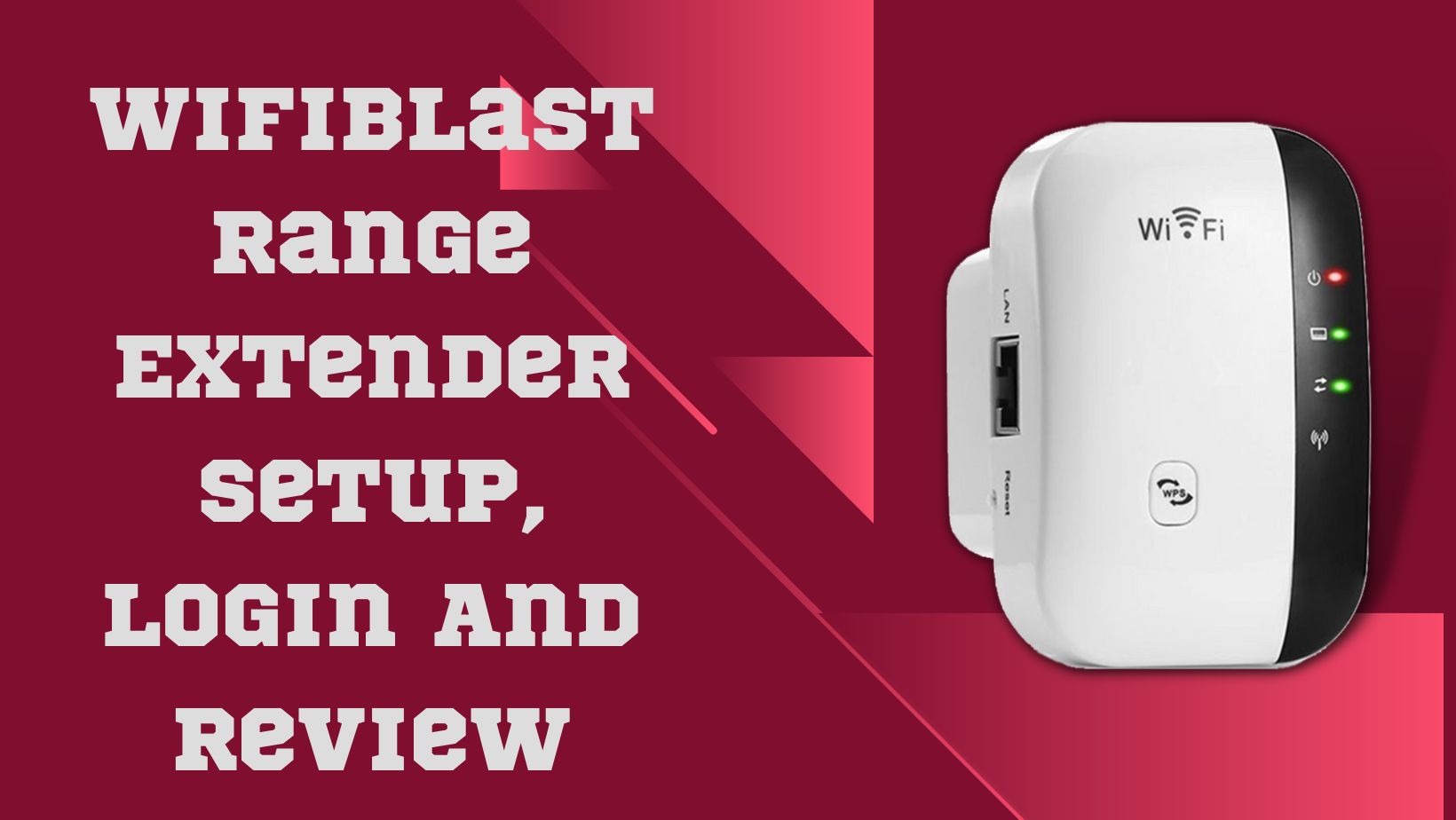 Wifiblast Range Extender Setup, Login And Review